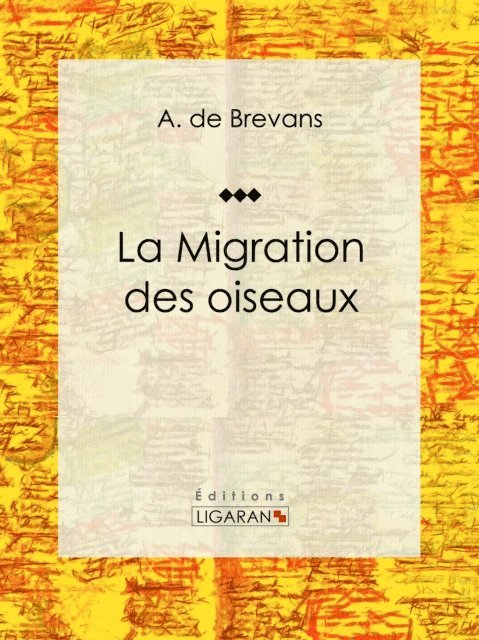 A. de Brevans, Ligaran - La migration des oiseaux, E-bok