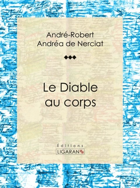 Ligaran, Guillaume Apollinaire, Andre-Robert Andrea de Nerciat - Le Diable au corps, E-bok