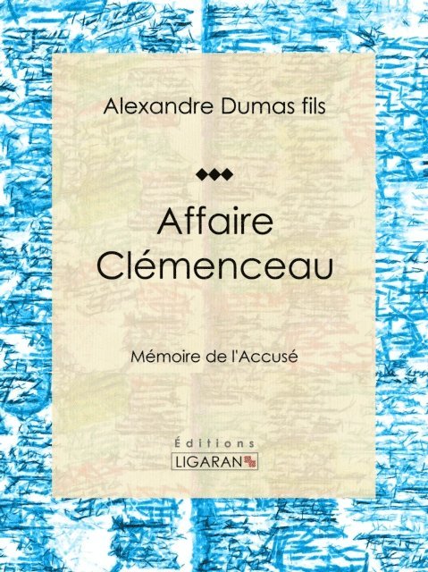 Ligaran, Alexandre Dumas fils - Affaire Clémenceau, E-bok