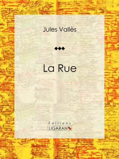 Ligaran, Jules Valles - La Rue, E-bok