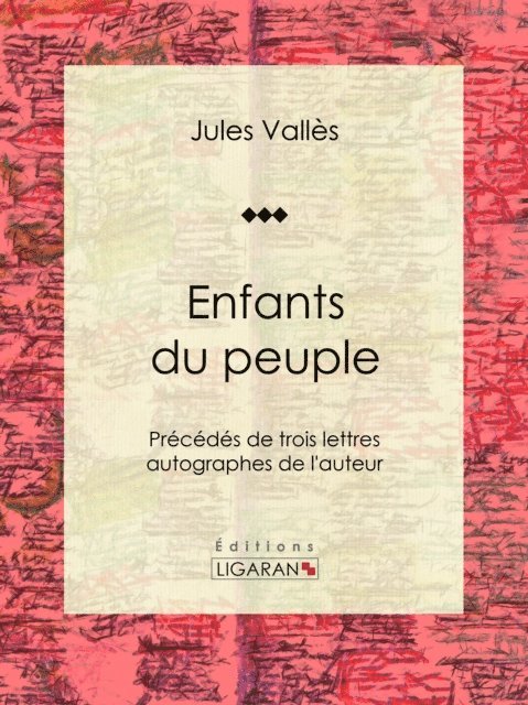 Ligaran, Jules Valles - Enfants du peuple, E-bok