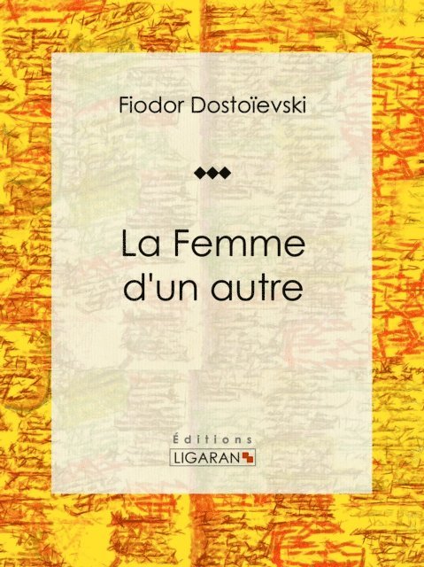 Ligaran, Fiodor Dostoievski - La Femme d'un autre, E-bok