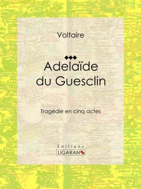 Louis Moland, Francois Voltaire - Adelaïde du Guesclin, E-bok