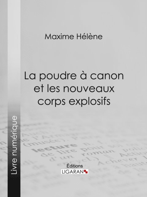 Ligaran, Helene Maxime - La poudre à canon et les nouveaux corps explosifs, E-bok