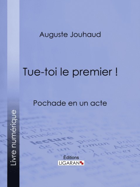 Ligaran, Auguste Jouhaud - Tue-toi le premier !, E-bok