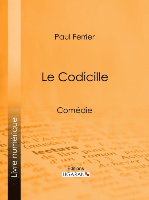 Ligaran, Paul Ferrier - Le Codicille, E-bok
