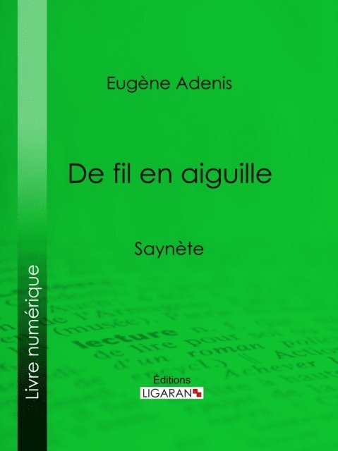 Editions Ligaran, Eugene Adenis - De fil en aiguille, E-bok