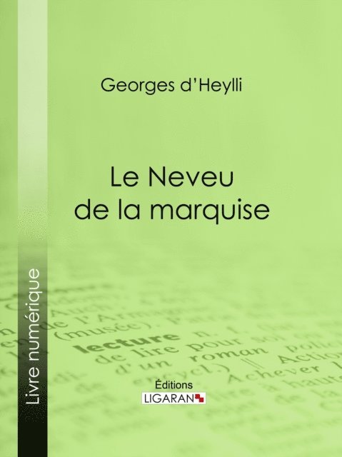 Ligaran, Georges d' Heylli - Le Neveu de la marquise, E-bok