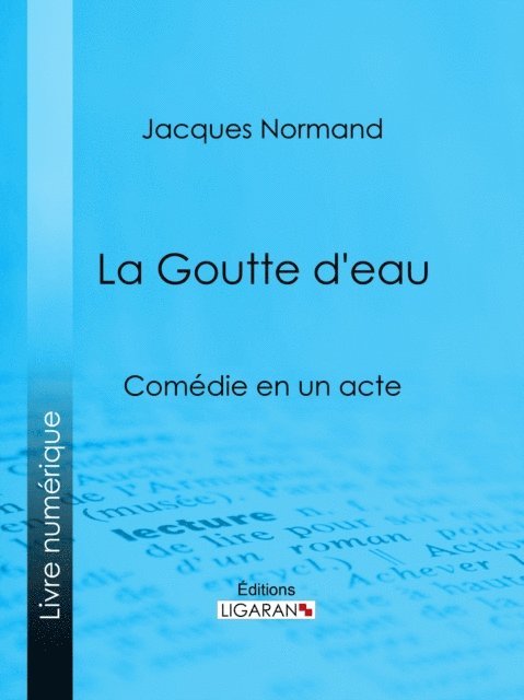 Ligaran, Jacques Normand - La Goutte d'eau, E-bok