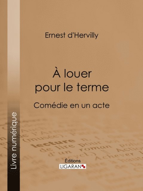 Ligaran, Ernest d' Hervilly - À louer pour le terme, E-bok