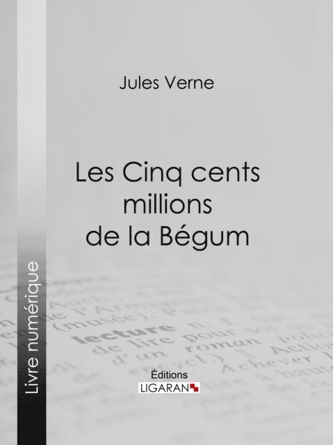 Ligaran, Jules Verne - Les Cinq cents millions de la Bégum, E-bok
