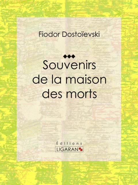 Fiodor Dostoievski - Souvenirs de la Maison des morts, E-bok