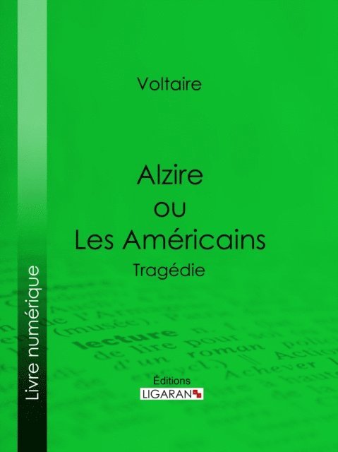 Louis Moland, Francois Voltaire - Alzire ou Les Américains, E-bok