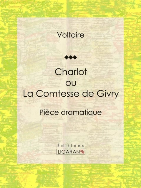 Louis Moland, Francois Voltaire - Charlot ou La Comtesse de Givry, E-bok