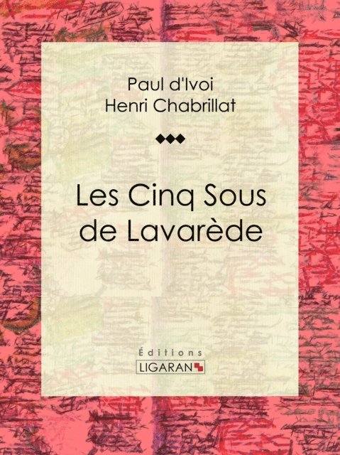 Henri Chabrillat, Paul d'Ivoi, Ligaran - Les Cinq sous de Lavarède, E-bok