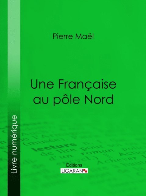 Ligaran, Pierre Mael - Une Française au pôle Nord, E-bok