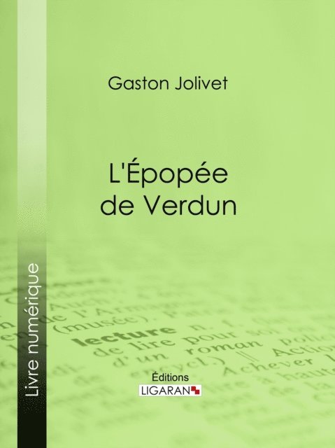 Ligaran, Gaston Jollivet - L'Épopée de Verdun, E-bok
