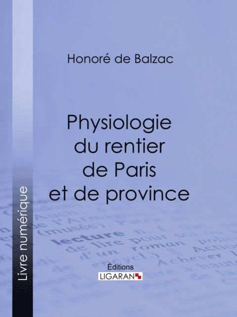 Ligaran, Honore de Balzac - Physiologie du rentier de Paris et de province, E-bok
