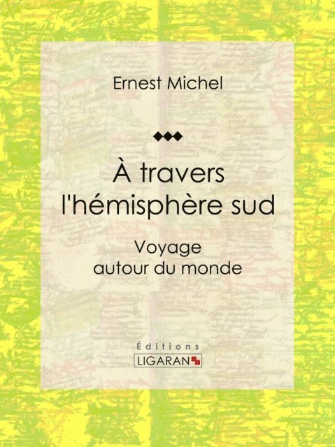 Ligaran, Ernest Michel - À travers l'hémisphère sud, E-bok. Tillgänglighet: Lägg i varukorg