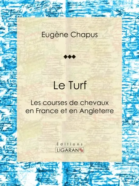 Ligaran, Eugene Chapus - Le Turf, E-bok. Tillgänglighet: Lägg i varukorg