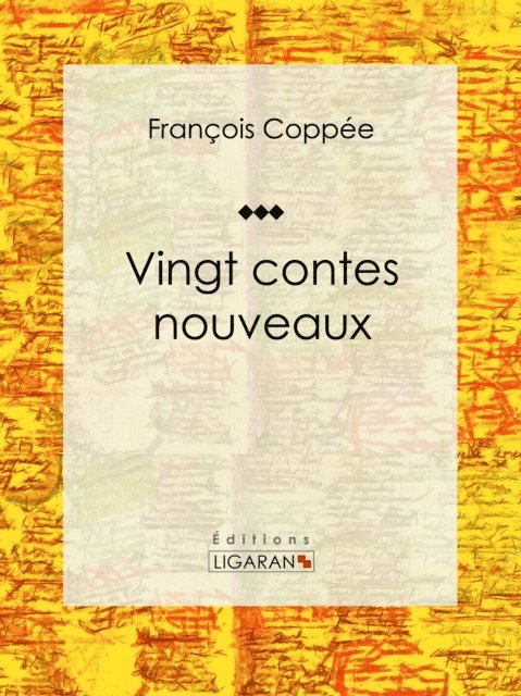 Ligaran, Francois Coppee - Vingt contes nouveaux, E-bok