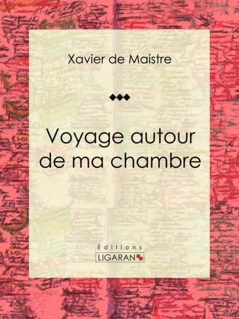 Ligaran, Xavier de Maistre - Voyage autour de ma chambre, E-bok
