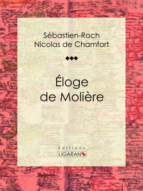 Pierre Rene Auguis, Sebastien-Roch Nicolas de Chamfort - Éloge de Molière, E-bok