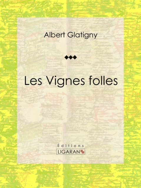 Ligaran, Albert Glatigny - Les Vignes folles, E-bok