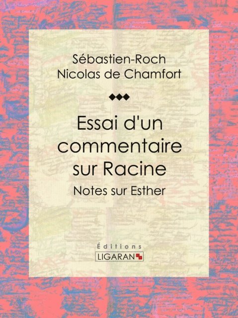 Ligaran, Sebastien-Roch Nicolas de Chamfort - Essai d'un commentaire sur Racine, E-bok