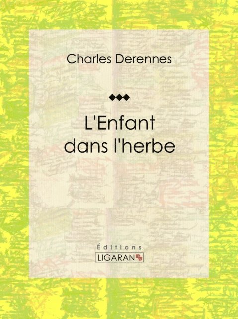 Ligaran, Charles Derennes - L'Enfant dans l'herbe, E-bok
