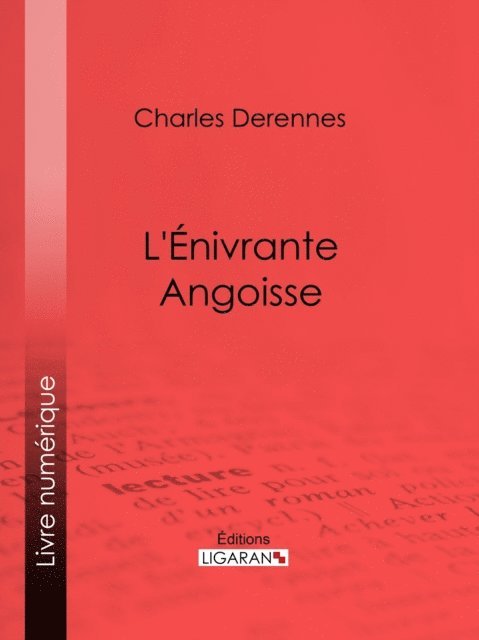 Ligaran, Charles Derennes - L'Énivrante Angoisse, E-bok