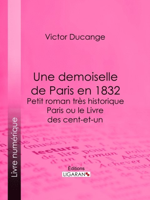 Ligaran, Victor Ducange - Une demoiselle de Paris en 1832 - Petit roman très historique, E-bok