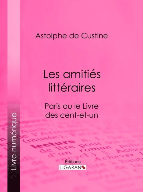 Ligaran, Astolphe de Custine - Les amitiés littéraires, E-bok