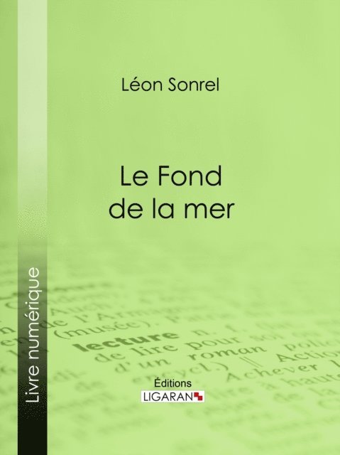 Ligaran, Leon Sonrel - Le Fond de la mer, E-bok
