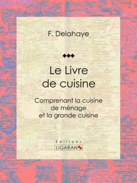 Ligaran, Jules Gouffe - Le Livre de cuisine, E-bok
