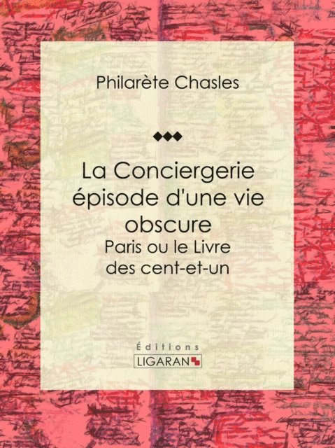 Ligaran, Philarete Chasles - La Conciergerie - épisode d'une vie obscure, E-bok