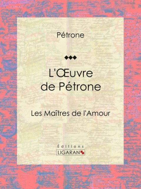 Ligaran, Petrone - L'Oeuvre de Pétrone, E-bok