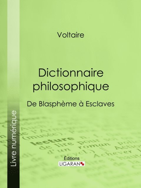 Louis Moland, Francois Voltaire - Dictionnaire philosophique, E-bok