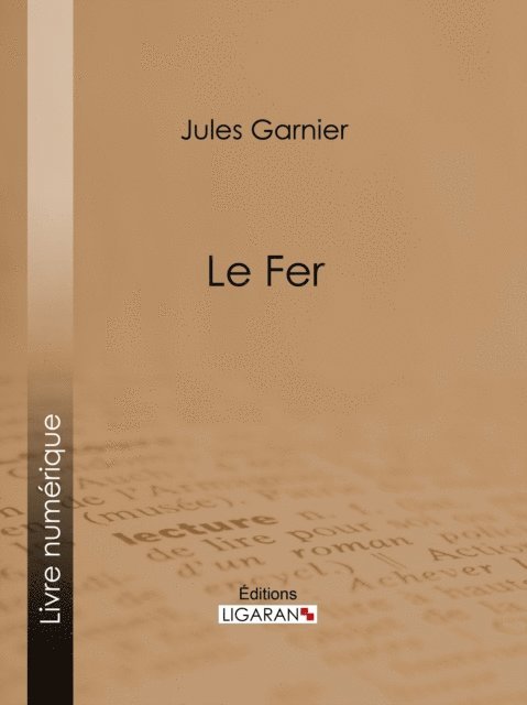 Jules Garnier - Le Fer, E-bok