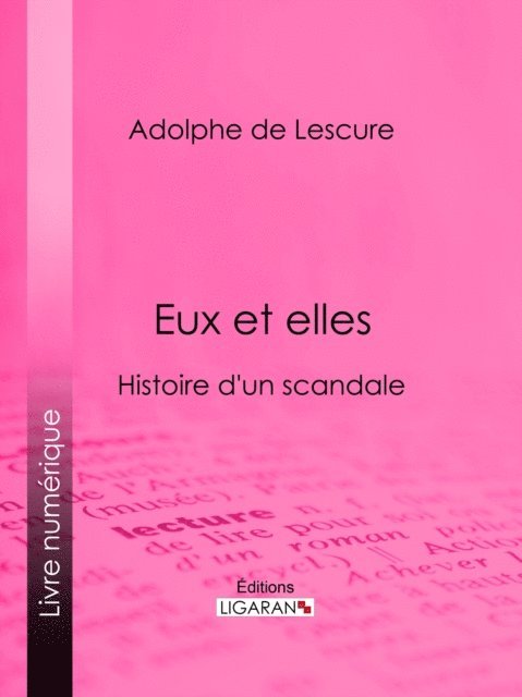 Ligaran, Adolphe de Lescure - Eux et elles, E-bok