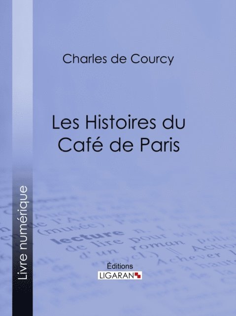 Ligaran, Charles de Courcy - Les Histoires du Café de Paris, E-bok