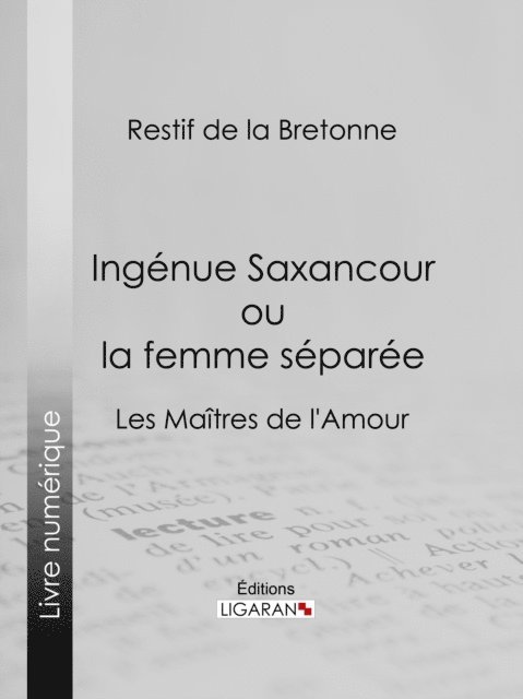 Ligaran, Restif de La Bretonne - Ingénue Saxancour ou la femme séparée, E-bok