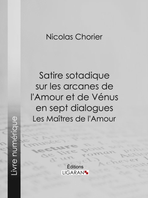 Ligaran, Nicolas Chorier - Satire sotadique sur les arcanes de l'Amour et de Vénus en sept dialogues, E-bok