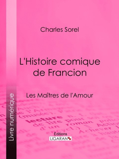Ligaran, Charles Sorel - L'Histoire comique de Francion, E-bok