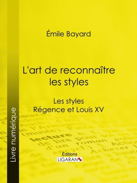 Ligaran, Emile Bayard - L'art de reconnaître les styles, E-bok