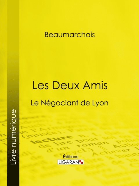 Ligaran, Pierre-Augustin Caron de Beaumarchais - Les Deux Amis, E-bok