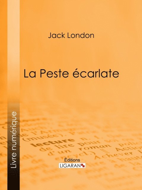 Jack London, Ligaran - La Peste écarlate, E-bok