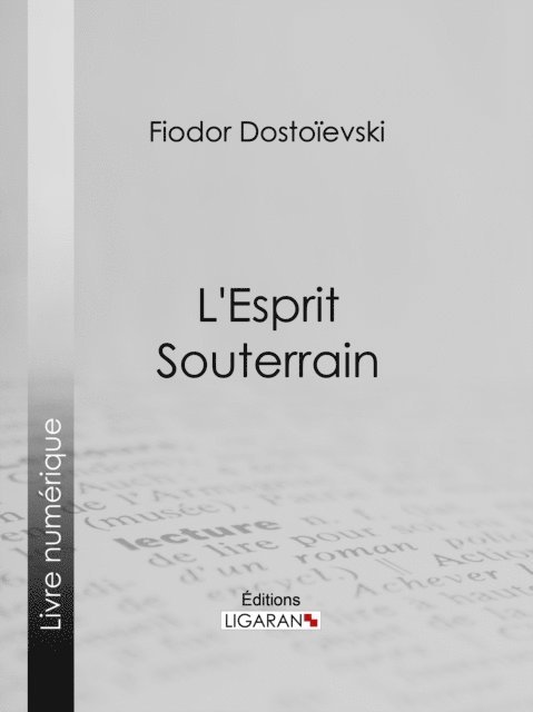 Fiodor Dostoievski, Ligaran - L'Esprit Souterrain, E-bok