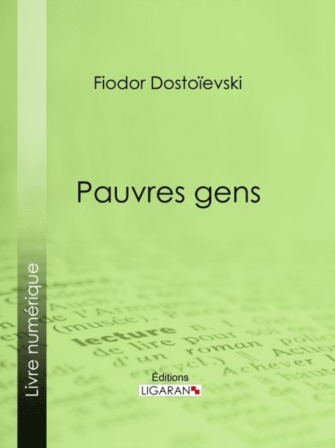 Ligaran, Fiodor Dostoievski - Pauvres gens, E-bok