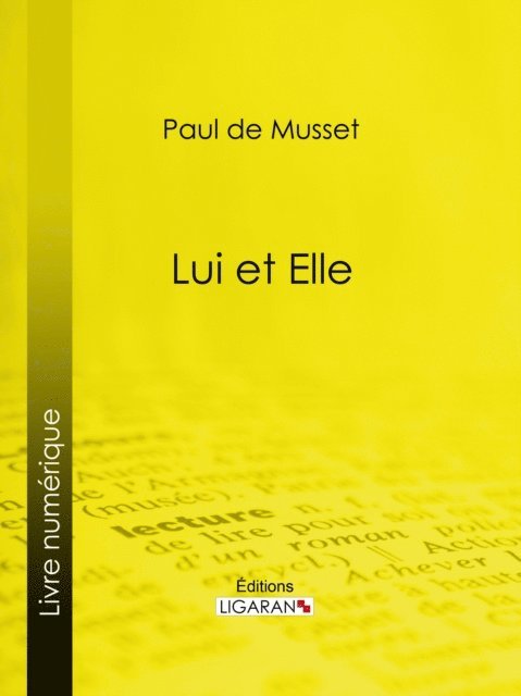 Ligaran, Paul de Musset - Lui et Elle, E-bok